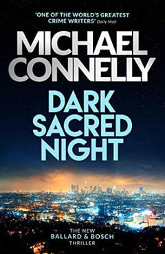 Dark Sacred Night - Michael Connelly
