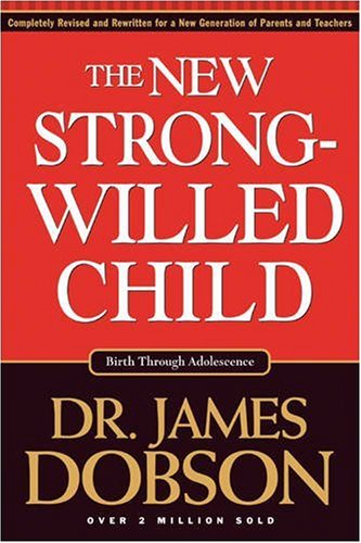 The New Strong-Willed Child - James Dobson