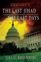Political Thrillers Omnibus 1 The last Jihad The last days Joel.C. Rosenberg