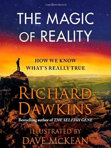 The Magic of Reality: How We Know What's Really True Richard Dawkins