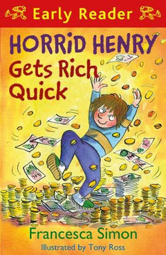 Horrid Henry Gets Rich Quick - Francesca Simon