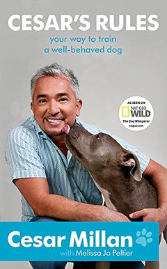 Cesar's Rules : Your Way to Train a Well-Behaved Dog - Cesar Millan