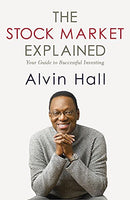 The Stock Market Explained Hall, Alvin