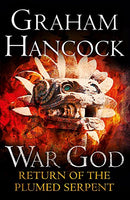 Return of the Plumed Serpent: War God Hancock, Graham