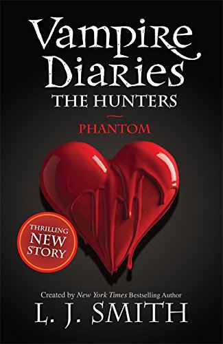 Vampire Diaries The Hunters:  Phantom - L. J. Smith