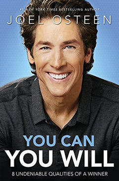 You Can, You Will: 8 Undeniable Qualities of a Winner - Joel Osteen
