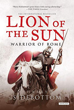 Lion of the Sun: Warrior of Rome Sidebottom, Harry