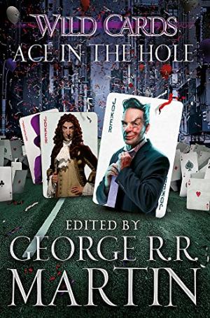 Wild Cards: Ace in the Hole George R.R Martin