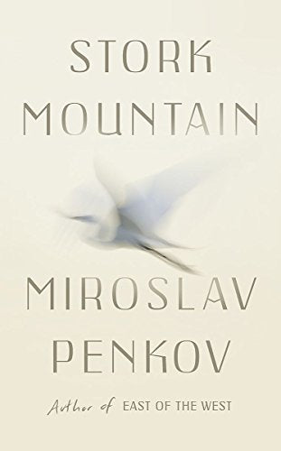 Stork Mountain Miroslav Penkov