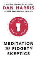 Meditation For Fidgety Skeptics Dan Harris
