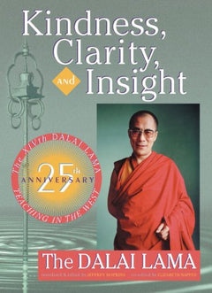 Kindness, Clarity, and Insight His Holiness The Dalai Lama