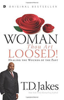 Woman thou art loosed ! T D Jakes