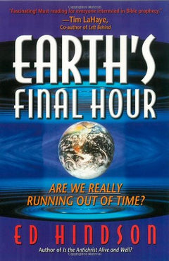 Earth's Final Hour: Are We Really Running Out of Time? Ed Hindson