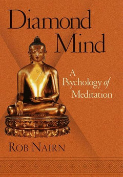 Diamond Mind : A Psychology of Meditation Rob Nairn