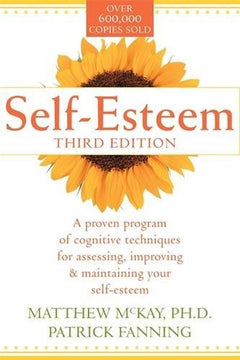 Self-Esteem: 3rd Edition - Matthew McKay & Patrick Fanning