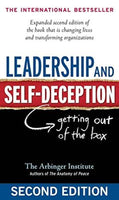 Leadership and Self-Deception: Getting Out of the Box Institute - The Arbinger Institute