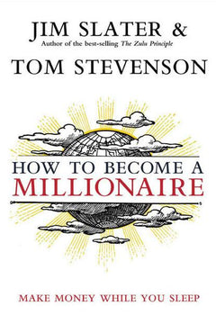 How to Become a Millionaire Make Money While You Sleep Jim Slater, Tom Stevenson