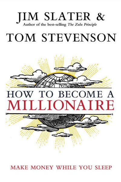 How to Become a Millionaire Make Money While You Sleep Jim Slater, Tom Stevenson
