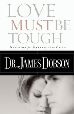 Love Must Be Tough - James Dobson
