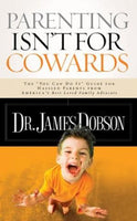 Parenting Isnt For Cowards James C Dobson