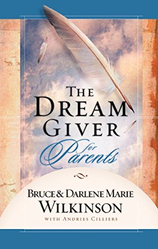 The Dream Giver for Parents Bruce Wilkinson