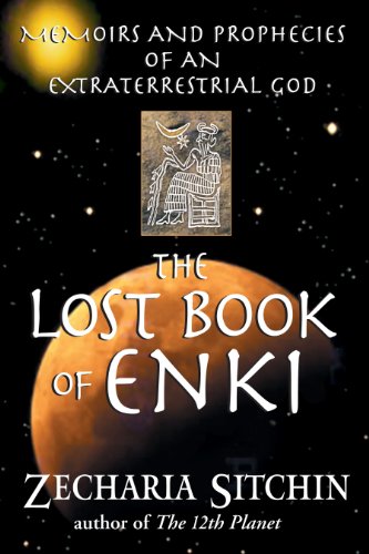 Lost Book Of Enki : Memoirs And Prophecies Of An Extraterrestrial God Sitchin, Zecharia