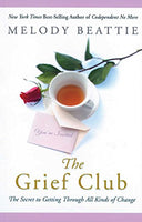 The Grief Club: The Secret to Getting Through All Kinds of Change Beattie, Melody