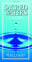 Sacred Waters : Stories of Healing, Cleansing, and Renewal Maril Crabtree