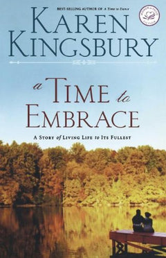 A Time to Embrace - Karen Kingsbury