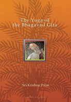 The Yoga of the Bhagavad Gita Sri Krishna Prem