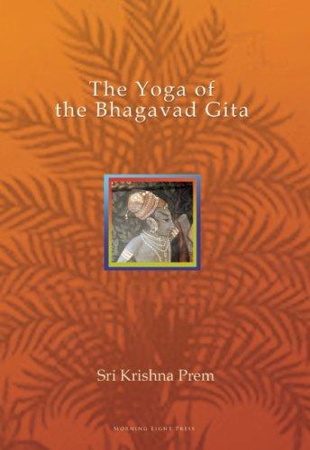 The Yoga of the Bhagavad Gita Sri Krishna Prem