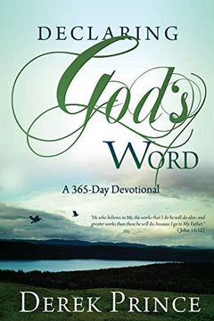 Declaring God's Word A 365 Day Devotional Derek Prince