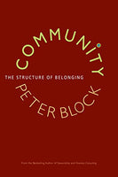Community: The Structure of Belonging - Peter Block