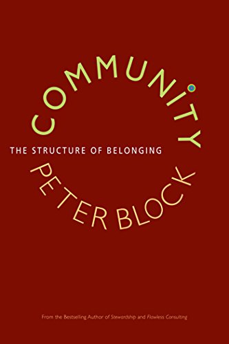 Community: The Structure of Belonging - Peter Block