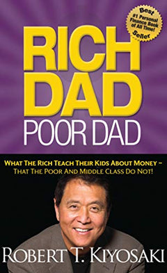 Rich Dad Poor Dad - Robert T. Kiyosaki