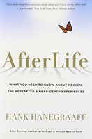 AfterLife: What You Really Want to Know About Heaven and the Hereafter Hanegraaff, Hank