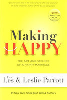 Making Happy: The Art and Science of a Happy Marriage Parrott, Les, Parrott, Leslie