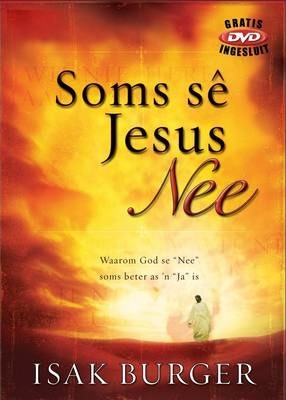 Soms Se Jesus Nee (+DVD) - Isak Burger