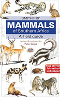 Smither's Mammals of Southern Africa: A Field Guide Apps, Peter