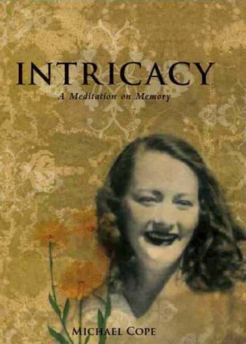 Intricacy: A Meditation Memory: A Meditation on Memory Cope, Michael