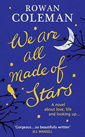 We Are All Made of Stars Coleman, Rowan