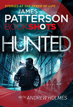 Hunted: BookShots - James Patterson