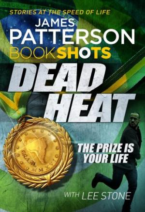 Dead Heat: BookShots - James Patterson