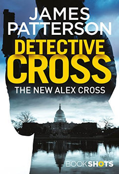 Detective Cross: BookShots - James Patterson