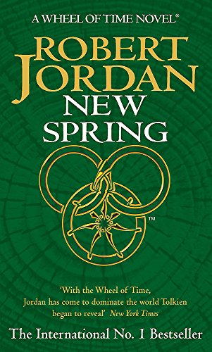 New Spring : A Wheel of Time Prequel Jordan, Robert