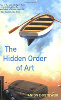 The Hidden Order of Art : A Study on the Psychology of Artistic Imagination Ehrenzweig, Anton