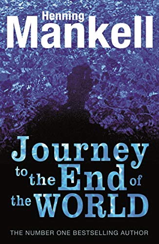 The Journey to the End of the World - Henning Mankell