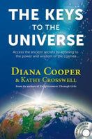 Keys To The Universe : Access the Ancient Secrets by Attuning to the Power and Wisdom of the Cosmos Diana Cooper