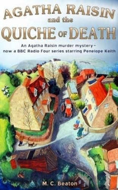 Agatha Raisin and the Quiche of Death M.C. Beaton