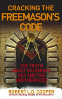 Cracking the Freemason's Code: The Truth About Solomon's Key and the Brotherhood - Robert Cooper